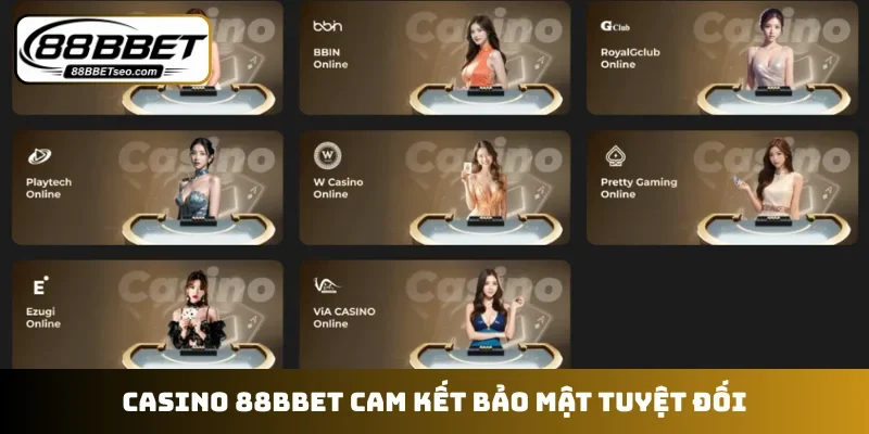 Casino 88BBET cam kết bảo mật tuyệt đối