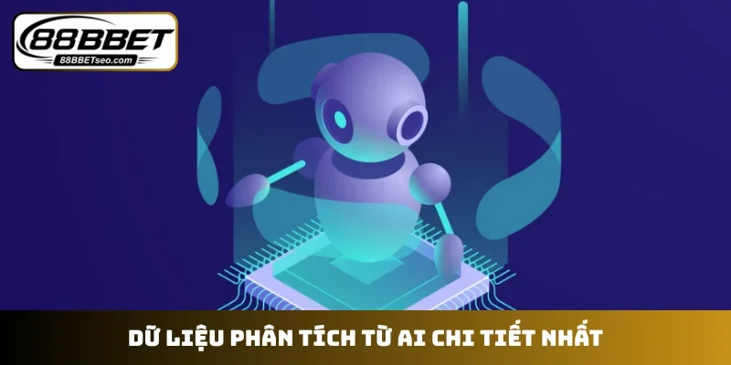 Dữ liệu phân tích từ AI chi tiết nhất