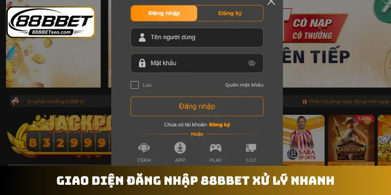 Giao diện đăng nhập 88BBET xử lý nhanh