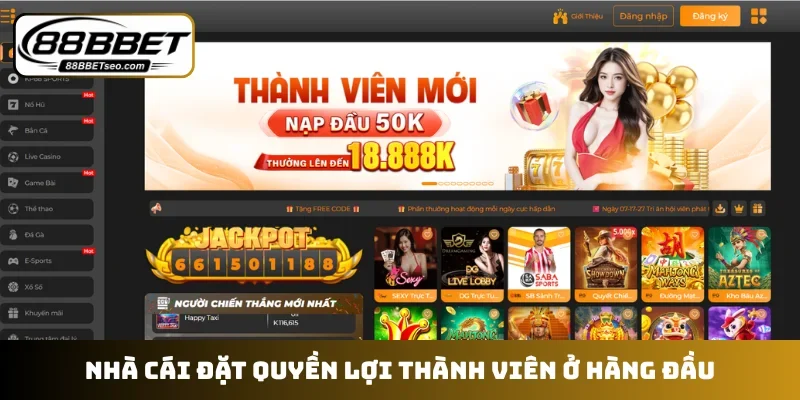 Nhà cái đặt quyền lợi thành viên ở hàng đầu