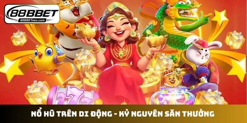 Nổ hũ trên di động