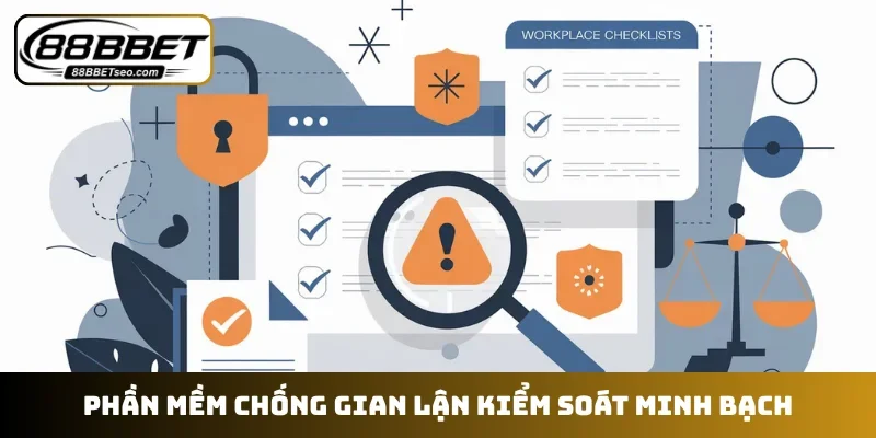 Phần mềm chống gian lận kiểm soát minh bạch