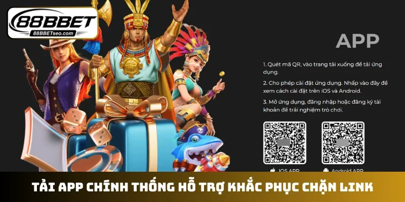 Tải app chính thống hỗ trợ khắc phục chặn link