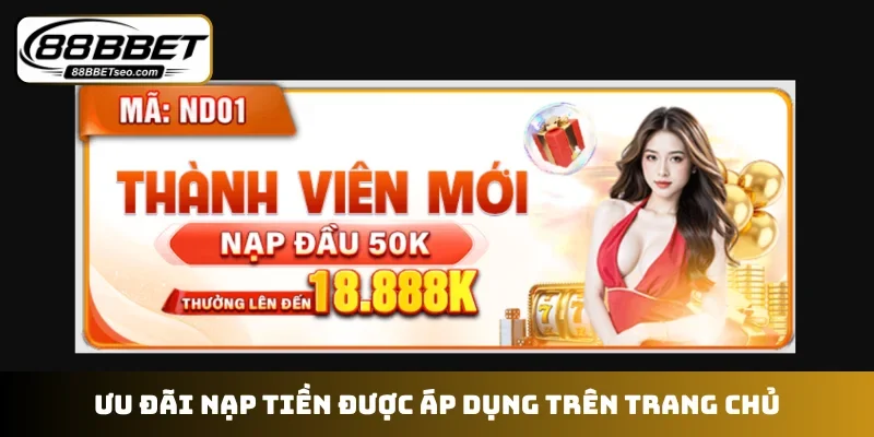 Ưu đãi nạp tiền được áp dụng trên trang chủ